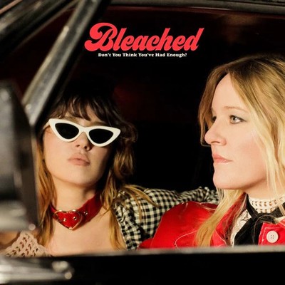 Bleached - Don't You Think You've Had Enough? - Music CD