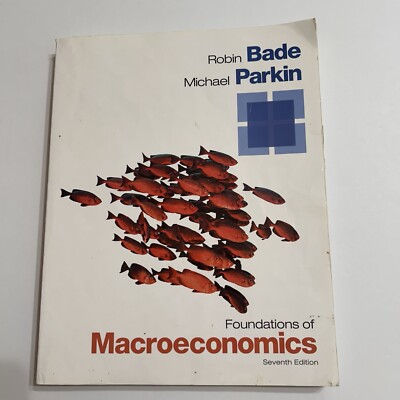 FOUNDATIONS OF MACROECONOMICS (7TH EDITION) (THE PEARSON By Robin Bade & Michael