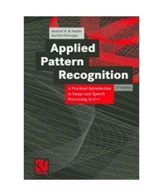 Applied Pattern Recognition: A Practical Introduction to Image and Speech Proces