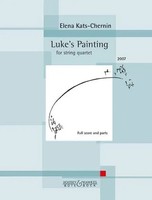 Luke's Painting | Streichquartett. Partitur Und Stimmen. | Elena Kats-Chernin