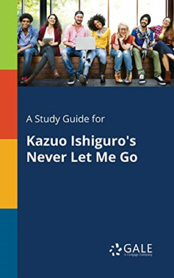 A Study Guide for Kazuo Ishiguro's Never Let Me Go -  NEW Cengage Learnin 2017