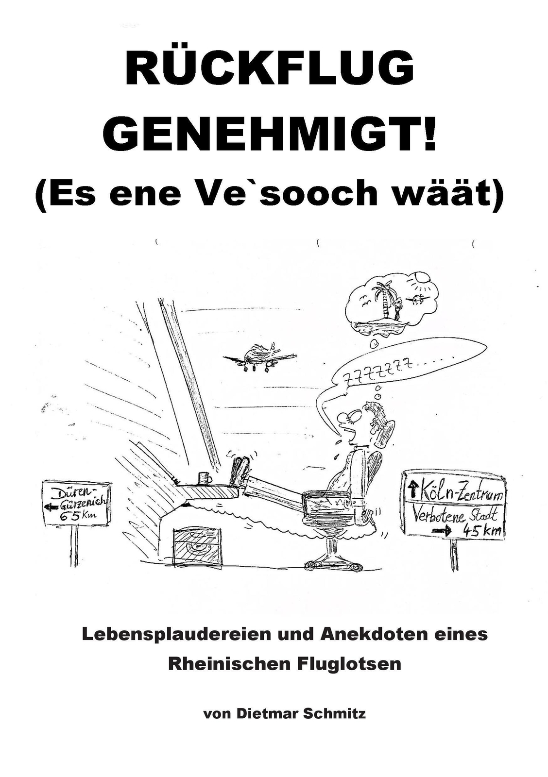 Thumbnail - Dietmar Schmitz | Rückflug Genehmigt (es Ene Ve'sooch Wäät) |