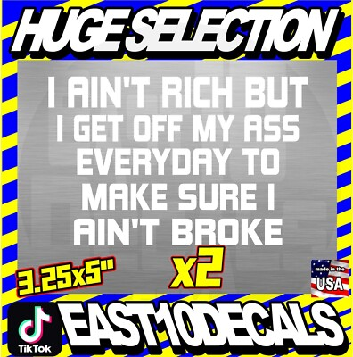 #ad I Ain#x27;t rich but I get off my 5#x27;#x27; FUNNY VINYL DECAL STICKER BUY 1 GET 1 FREE $9.99
