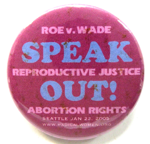 2005 Roe v Wade SPEAK OUT! ABORTION RIGHTS Seattle 1.75