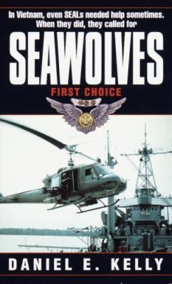 Seawolves: First Choice by Kelly, Daniel E.