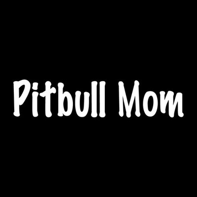 Pitbull Mom Pit Bull Dog Decal Sticker White Die Cut Vinyl