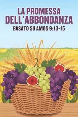 La promessa dell'abbondanza: Basato su Amos 9:13-15 by Sherry Lee (Italian) Pape