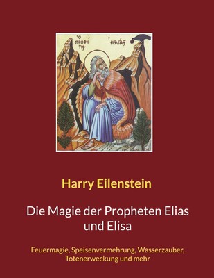 Die Magie der Propheten Elias und Elisa | Harry Eilenstein | Taschenbuch | Paper