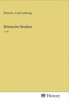 Carl Ludwig Fernow | RöMische Studien | Taschenbuch | Deutsch | 1. Teil