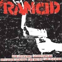RANCID - DON GIOVANNI/DISGRUNTLED/IT'S QUITE ALRIGHT/LET ME GO/I AM  - F11501z