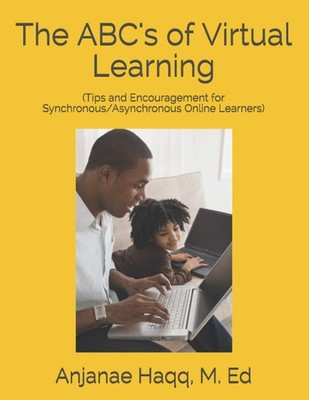 The ABC's of Virtual Learning: (Tips and Encouragement for