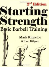 Starting Strength: Basic Barbell Training, 2n...