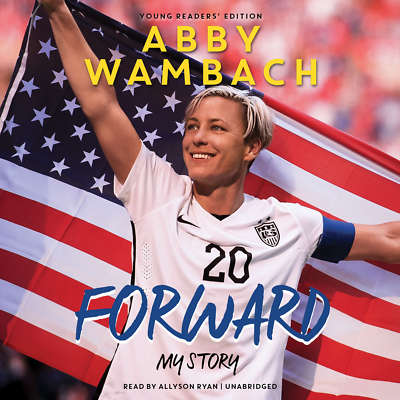 Forward, Young Readers' Edition by Abby Wambach 2016 Unabridged CD 9781441710338