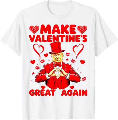 Donald Trump Make Valentine's Day Great Again Trump Heart T-Shirt S-5XL