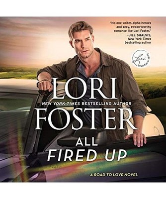 All Fired Up: Library Edition [Road to Love, Band 3], Foster, Lori