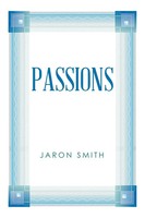Passions Jaron Smith Taschenbuch Kartoniert / Broschiert Englisch 2014 Xlibris