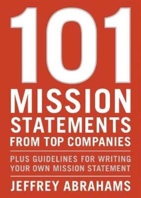 101 Mission Statements from Top Companies: Plus Guidelines for Writing Your Own