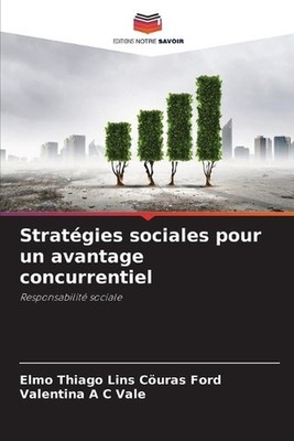 Stratgies sociales pour un avantage concurrentiel by Elmo Thiago Lins C?uras For