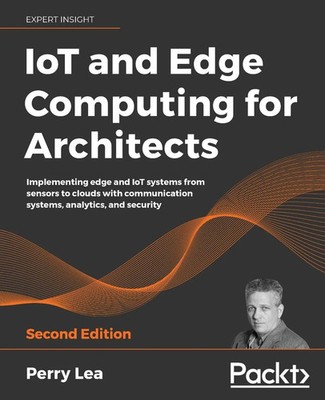 Perry Lea | IoT and Edge Computing for Architects - Second Edition | Taschenbuch