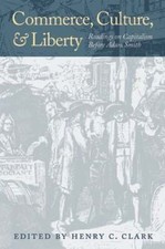 Commerce, Culture, and Liberty: Readings on Capitalism Before Adam Smith: Used