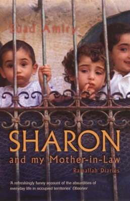 Sharon And My Mother-In-Law: Ramallah Diaries by Suad Amiry: Used