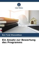 Ben Tunji Olaosebikan | Ein Ansatz Zur Bewertung Des Programms | Taschenbuch