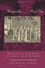 THE HONEYSUCKLE AND THE HAZEL TREE: MEDIEVAL STORIES OF By