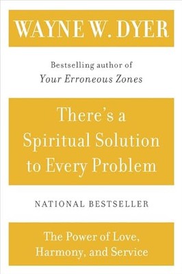 Es gibt eine spirituelle Lösung für jedes Problem von Dr Wayne W Dyer NEU