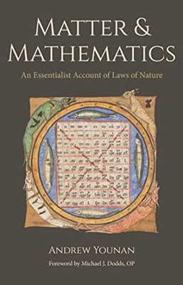 Matter and Mathematics: An Essentialist Account of Laws of Nature  Younan, Andre