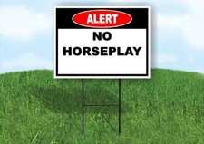 Alert No Horseplay Double Sided 18x24 in Yard Road Sign w/Stand