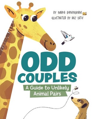 Odd Couples: A Guide to Unlikely Animal Pairs - hardcover Birmingham, Maria|...