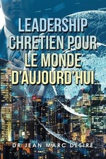 Jean Marc Désir Leadership Chretien Pour Le Monde D'Aujo (Paperback) (UK IMPORT)