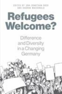 Refugees Welcome?: Difference and Diversity in a Changing Germany