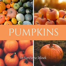 Pumpkins: Kid's Books About Pumpkins, Children's Books About Pumpkins, Pumpkin's