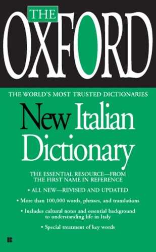 The Oxford New Italian Dictionary: Italian-English/English-Italian,