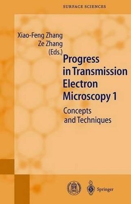 Progress in Transmission Electron Microscopy 1: Concepts and Techniques by Xiao-