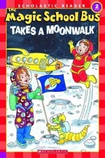 The Magic School Bus Science Reader: The Magic School Bus Takes a Moonwalk...