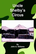 Uncle Shelby's Circus by John A. Williams (English) Hardcover Book