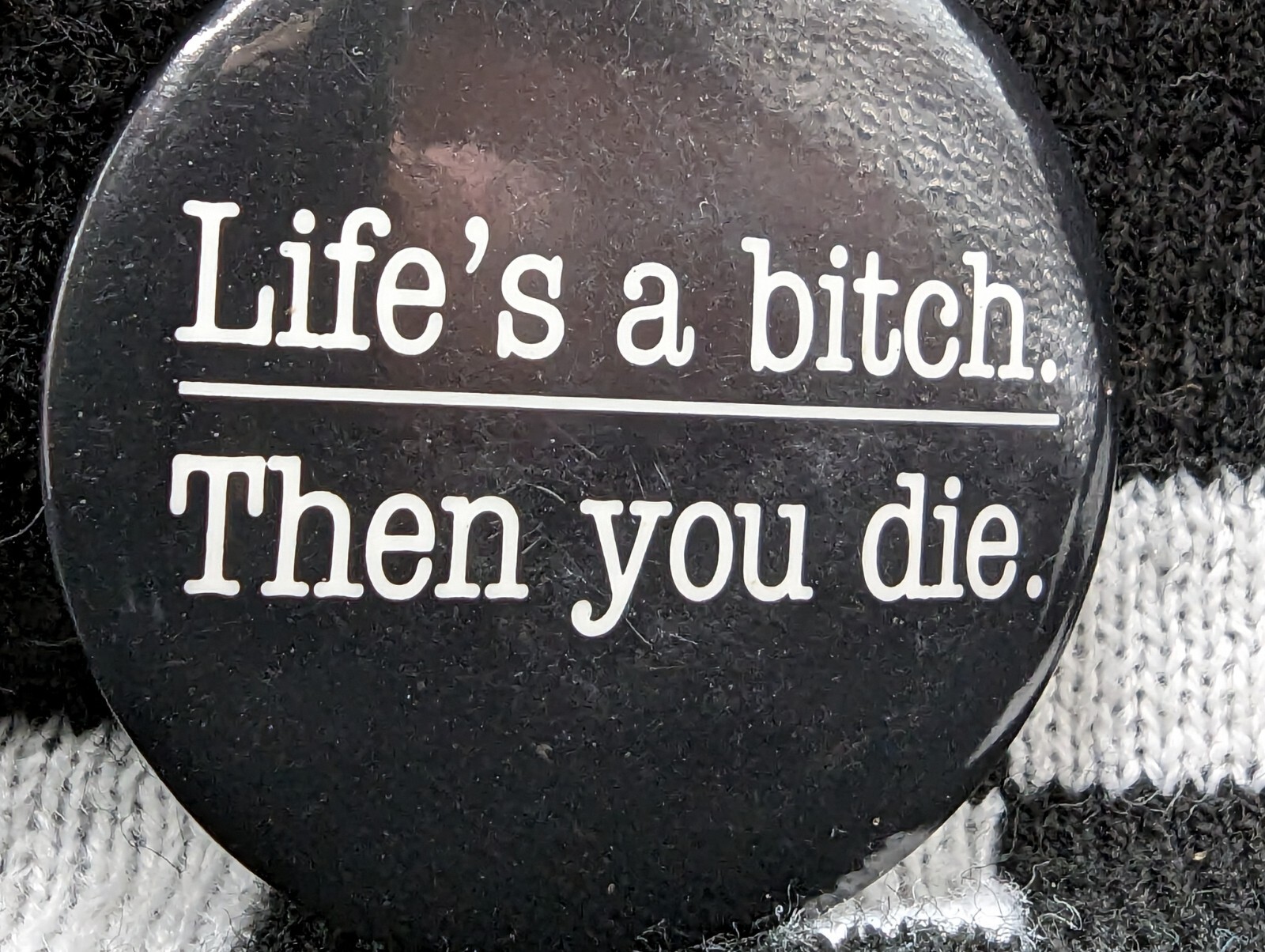 Vintage 80s Lifes A Bitch Then You Die Pinback Button Adult Funny Slogan Pin