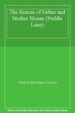 The Rescue of Father and Mother Mouse (Puddle Lane) By Sheila K. McCullagh, Jon