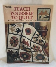 Leisure Arts Teach Yourself to Quilt Step by Step Instructions Book Sewing Eaton