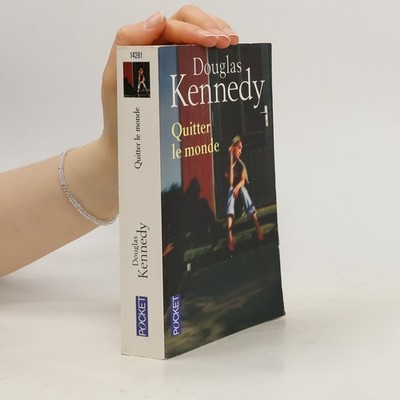 Quitter le monde  |  Douglas Kennedy
