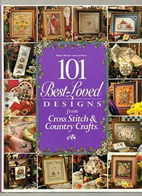 101 Best Loved Designs from Cross Stitc by ''Better Homes and Gardens'' 0696203804