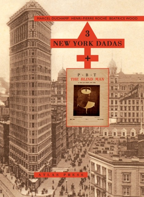 3 New York Dadas And The Blind Man: Marcel Duchamp,  by Marcel Duchamp HARDBACK