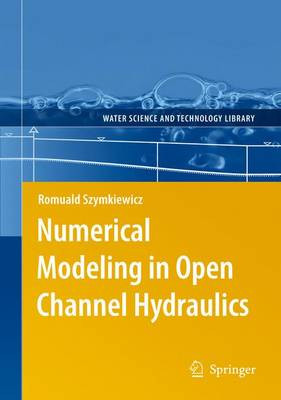 Numerical Modeling in Open Channel Hydraulics - 9789048136735