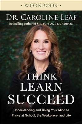 Think, Learn, Succeed Workbook: Understanding a by Leaf, Dr. Caroline 0801093554
