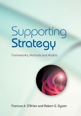 Supporting Strategy: Frameworks, Methods and... by O'Brien, Frances A. Paperback