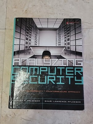 Analyzing Computer Security: A Threat / Vulnerability / Countermeasure Approach