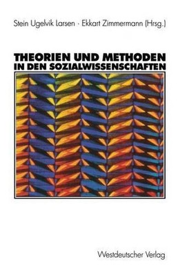 Theorien und Methoden in den Sozialwissenschaften by Stein Ugelvik Larsen (Germa