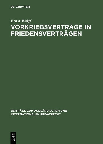 Ernst Wolff Vorkriegsverträge in Friedensverträgen (Hardback)